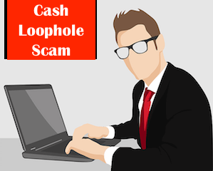 What Is Cash Loophole? Avoid This New Scam At All Costs!